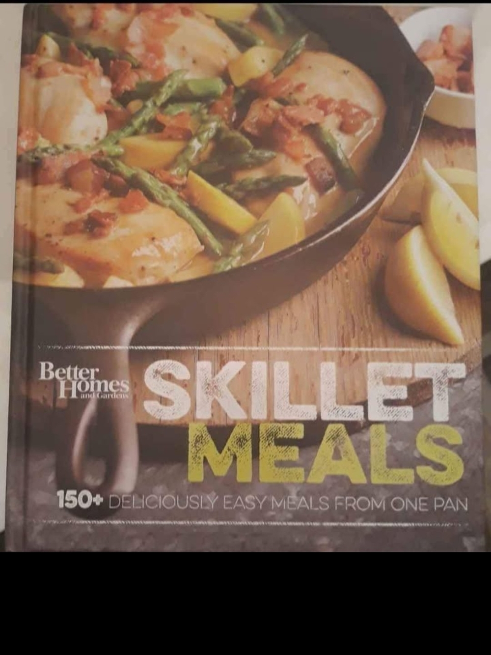 Better Homes & Gardens Skillet Meals Cookbook Cast Iron One Pan Recipes Hardcove